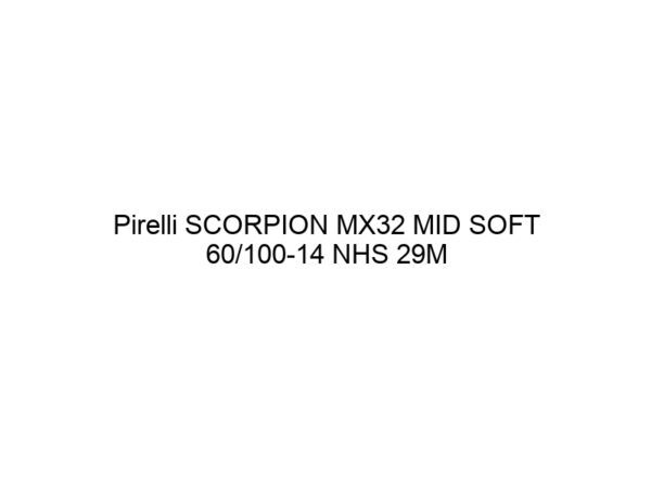 Pirelli SCORPION MX32 MID SOFT 60/100-14 NHS 29M F TT (DOT21)