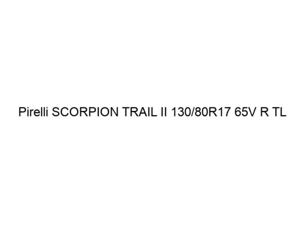 Pirelli SCORPION TRAIL II 130/80R17 65V R TL (DOT21)