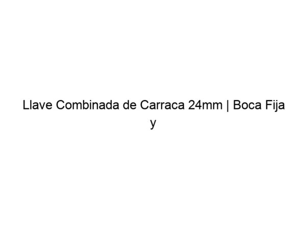 Llave Combinada de Carraca 24mm | Boca Fija y Anillo con Trinquete - Cr-V Profesional
