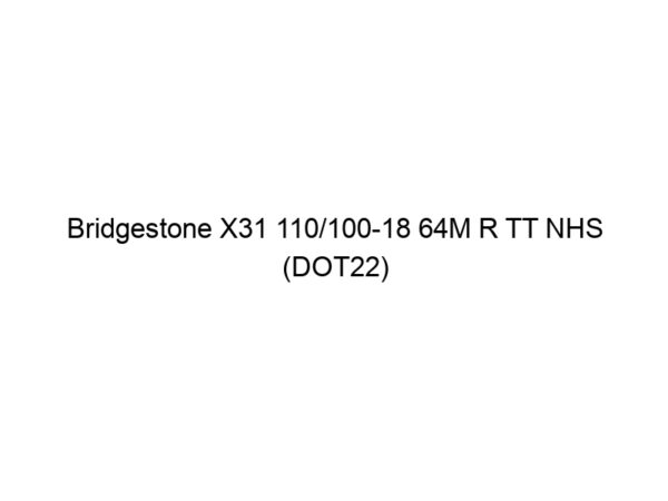 Bridgestone X31 110/100-18 64M R TT NHS (DOT22)
