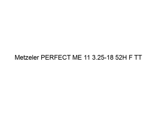Metzeler PERFECT ME 11 3.25-18 52H F TT