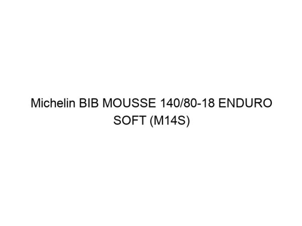 Michelin BIB MOUSSE 140/80-18 ENDURO SOFT (M14S)