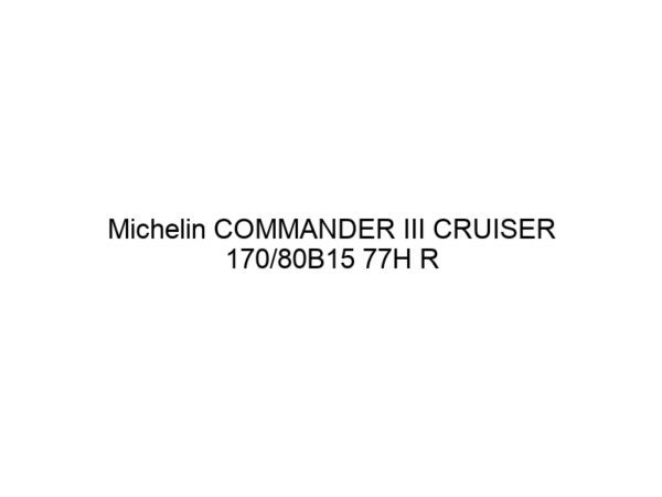 Michelin COMMANDER III CRUISER 170/80B15 77H R TL/TT