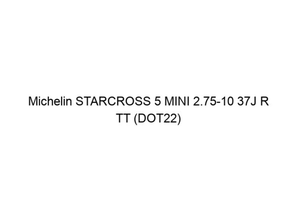 Michelin STARCROSS 5 MINI 2.75-10 37J R TT (DOT22)