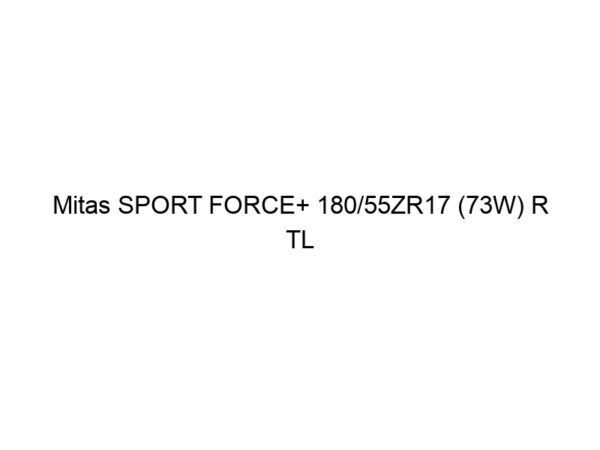 Mitas SPORT FORCE+ 180/55ZR17 (73W) R TL